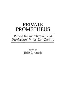 portada Private Prometheus: Private Higher Education and Development in the 21St Century (en Inglés)