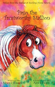 portada Pago the Trustworthy Stallion: Fables from the Stables at Rocking Horse Ranch... (in English)