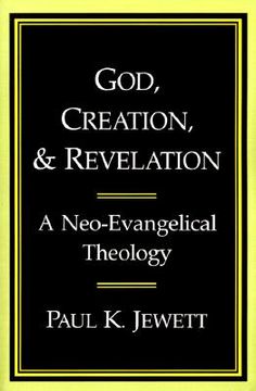 portada god, creation, and revelation: a neo-evangelical theology (in English)