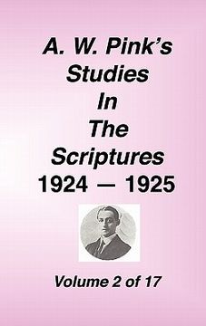 portada "a. w. pink's studies in the scriptures, , 1924-25, vol 02 of 17" (en Inglés)