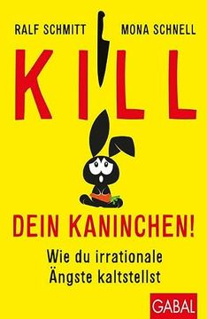portada Kill Dein Kaninchen! Wie du Irrationale Ängste Kaltstellst (Dein Leben) (in German)