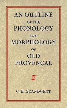portada an outline of the phonology and morphology of old provencal (en Inglés)