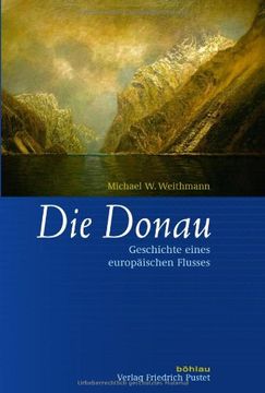 portada Die Donau: Geschichte eines europäischen Flusses (in German)