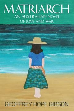 portada Matriarch: An Australian Novel of Love and War (en Inglés)