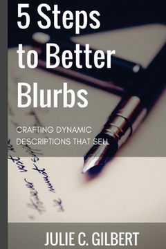 portada 5 Steps to Better Blurbs: Crafting Dynamic Descriptions that Sell (en Inglés)
