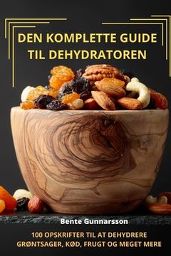 portada Den Komplette Guide Til Dehydratoren (in Danés)