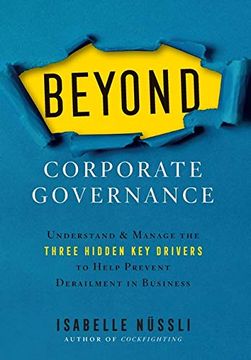 portada Beyond Corporate Governance: Understand & Manage the Three Hidden key Drivers to Help Prevent Derailment in Business (en Inglés)