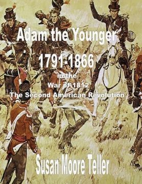 portada ADAM The younger, 1791-1866 And the War of 1812, The "Second Revolutionary War" The Peck Clan in America Volume II, Part One (in English)