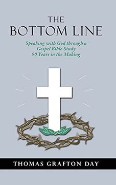 portada The Bottom Line: Speaking With god Through a Gospel Bible Study 90 Years in the Making (en Inglés)