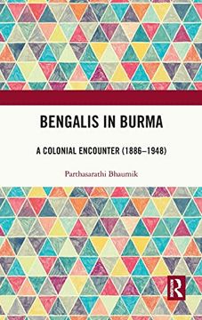 portada Bengalis in Burma: A Colonial Encounter (1886–1948) (en Inglés)