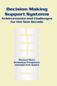portada decision making support systems: achievements and challenges for the new decade (in English)