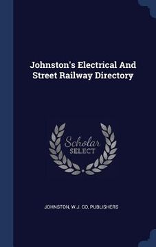 portada Johnston's Electrical And Street Railway Directory