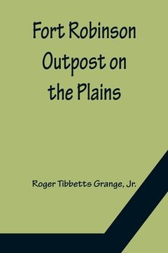 portada Fort Robinson Outpost on the Plains (en Inglés)