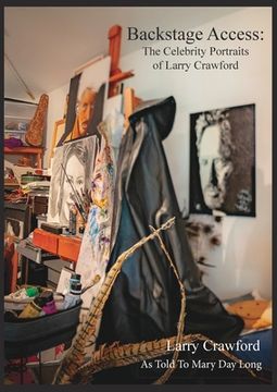 portada Backstage Access The Celebrity Portraits of Larry Crawford