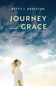 portada Journey With Grace: Dreams, Visions, Abundant Life Experience (en Inglés)
