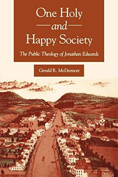 portada One Holy and Happy Society: The Public Theology of Jonathan Edwards (en Inglés)