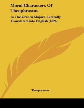 portada moral characters of theophrastus: in the graeca majora, literally translated into english (1826) (in English)