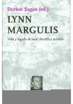 Lynn Margulis: Vida y legado de una científica rebelde: Sagan
