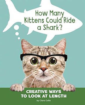 portada How Many Kittens Could Ride a Shark? Creative Ways to Look at Length 