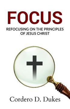 portada Focus: Refocusing on the Principles of Jesus Christ (en Inglés)