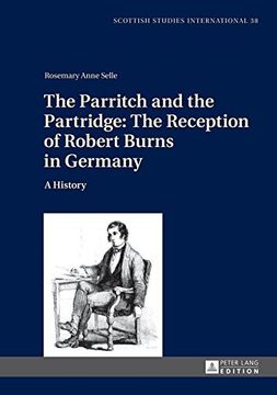portada The Parritch and the Partridge: The Reception of Robert Burns in Germany: A History- 2nd Revised and Augmented Edition (Scottish Studies International ... Gutenberg-Universitaet Mainz in Germersheim)