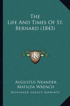 portada the life and times of st. bernard (1843) (en Inglés)