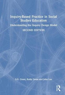 portada Inquiry-Based Practice in Social Studies Education: Understanding the Inquiry Design Model (en Inglés)