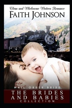 portada The Brides and Babies Collection: Clean and Wholesome Western Historical Romance