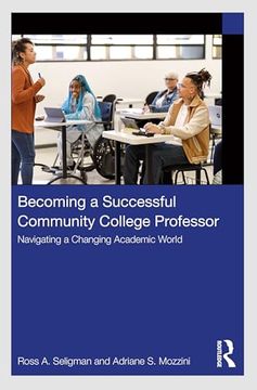 portada Becoming a Successful Community College Professor: Navigating a Changing Academic World (en Inglés)