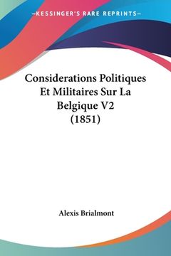 portada Considerations Politiques Et Militaires Sur La Belgique V2 (1851) (in French)