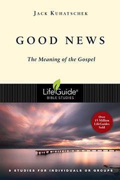 portada Good News: The Meaning of the Gospel (Lifeguide Bible Studies)