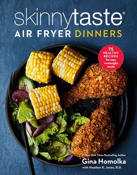 portada Skinnytaste air Fryer Dinners: 75 Healthy Recipes for Easy Weeknight Meals: A Cookbook (in English)