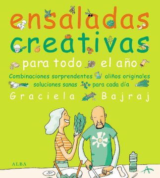 portada Ensaladas Creativas Para Todo el Año: Combinaciones Sorprendentes, Aliños Originales, Soluciones Sanas Para Cada día (Cocina) (in Spanish)