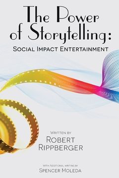portada THE POWER OF STORYTELLING Social Impact Entertainment (en Inglés)