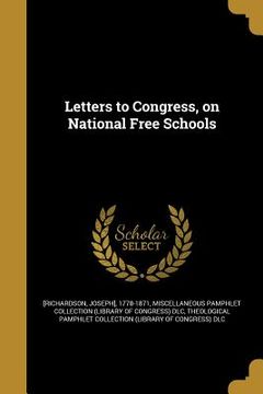 portada Letters to Congress, on National Free Schools (en Inglés)