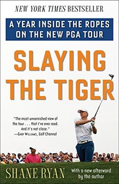 portada Slaying the Tiger: A Year Inside the Ropes on the new pga Tour (en Inglés)