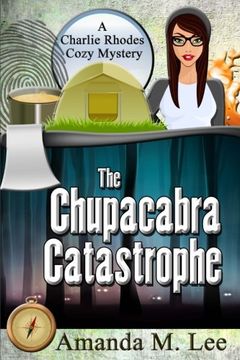 portada The Chupacabra Catastrophe (a Charlie Rhodes Cozy Mystery) (Volume 2) (in English)