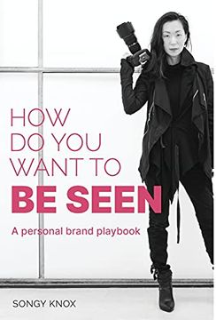 portada How do you Want to be Seen: A Personal Brand Playbook (en Inglés)