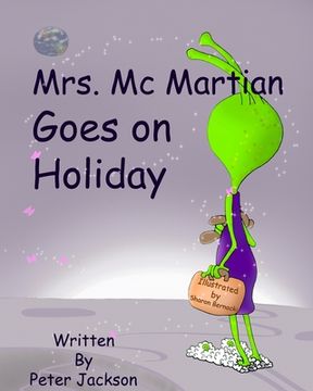portada Mrs. Mc Martian Goes on Holiday: A Modern Fairy Tale (en Inglés)