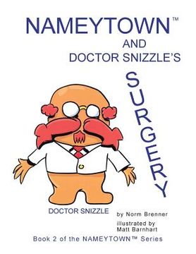 portada Nameytown and Doctor Snizzle's Surgery: Book 2 of the Nameytown Series (en Inglés)