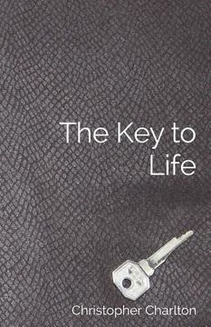 portada The Key to Life: How to get more out of chastity for men