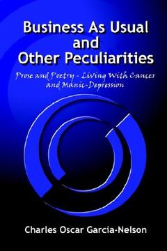 portada business as usual and other peculiarities: prose and poetry - living with cancer and manic-depression