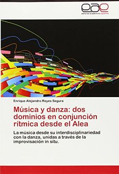 portada Música y danza: dos dominios en conjunción rítmica desde el Alea: La música desde su interdisciplinariedad con la danza, unidas a través de la improvisación in situ