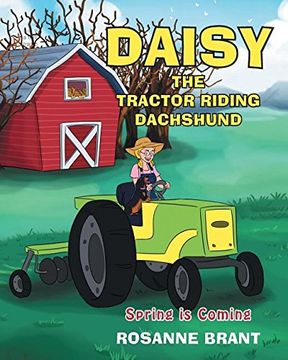 portada Daisy the Tractor Riding Dachshund: Spring is Coming