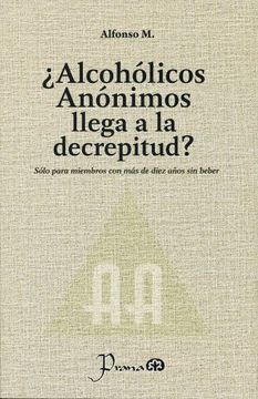 portada ALCOHOLICOS ANONIMOS LLEGA A LA DECREPITUD