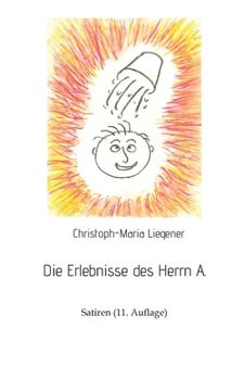 portada Die Erlebnisse des Herrn A.: Satiren (11. Auflage) (in German)