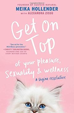 portada Get on Top: Of Your Pleasure, Sexuality & Wellness: A Vagina Revolution (en Inglés)