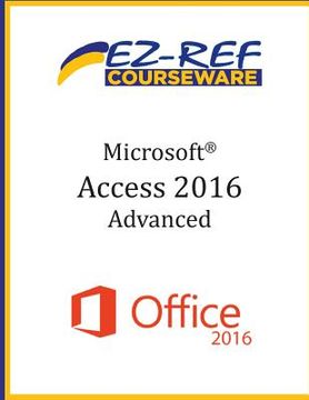 portada Microsoft Access 2016 - Advanced: Student Manual (Black & White) (in English)