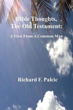 portada Bible Thoughts, The Old Testament: A View From A Common Man (en Inglés)