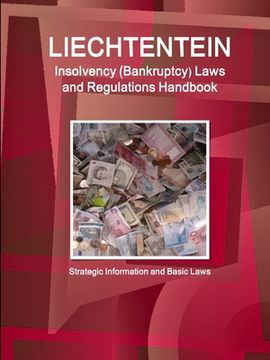 portada Liechtenstein Insolvency (Bankruptcy) Laws and Regulations Handbook - Strategic Information and Basic Laws (in English)